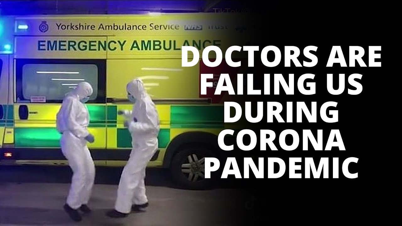 DOCTORS ARE FAILING US DURING CORONA PANDEMIC