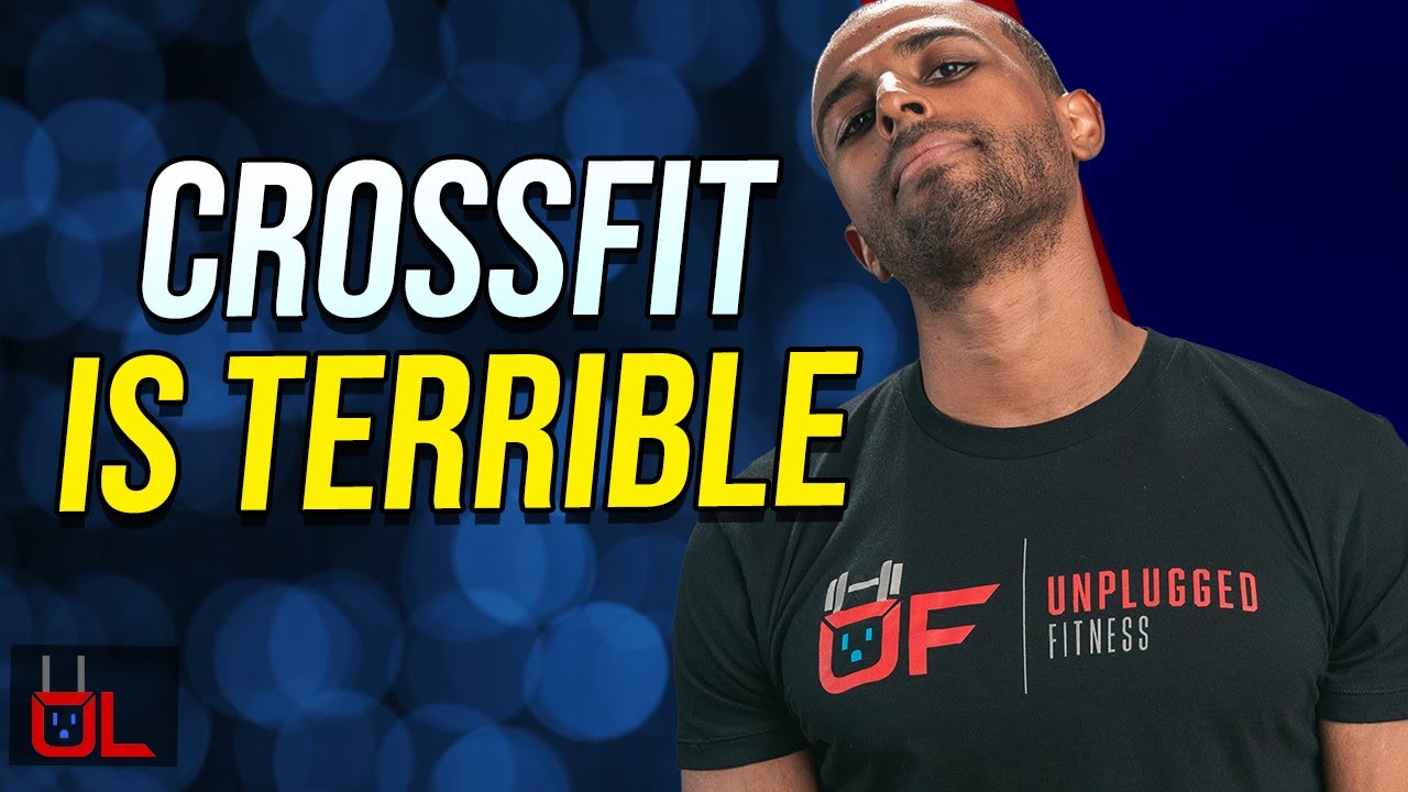 CrossFit Is BAD For You - DON'T DO IT