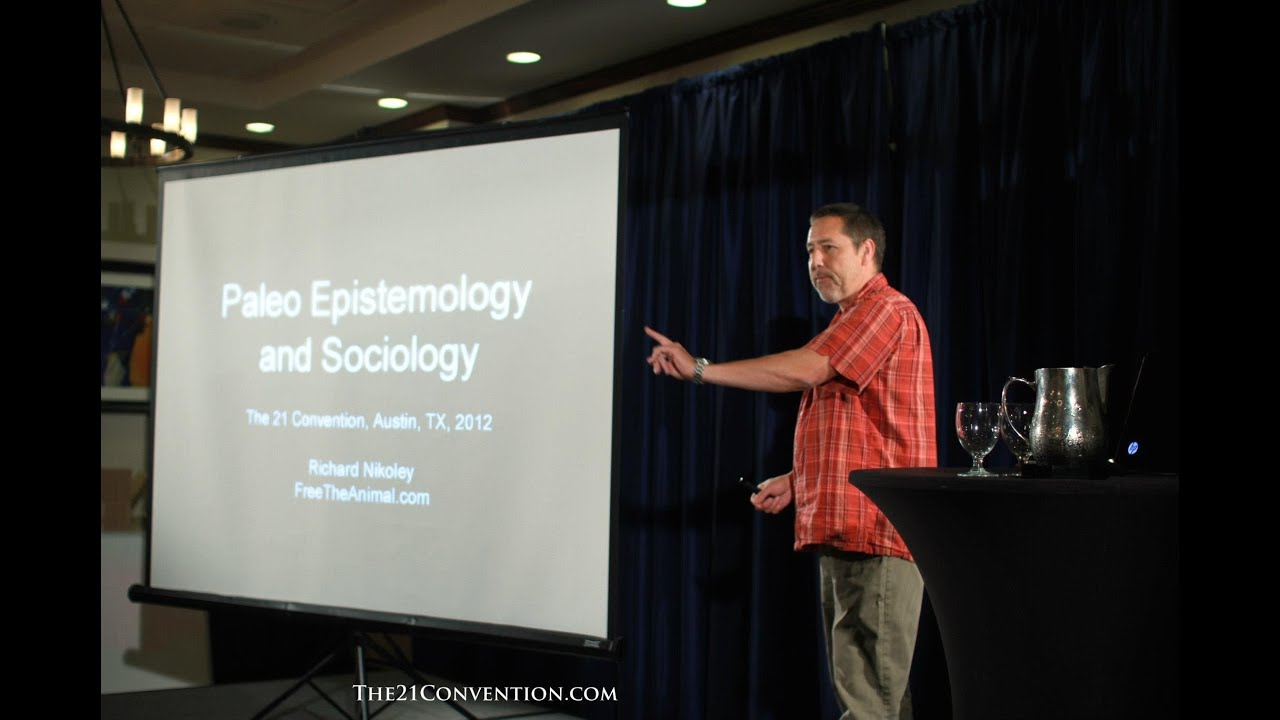 Paleo Epistemology & Sociology | Richard Nikoley | Full Length HD