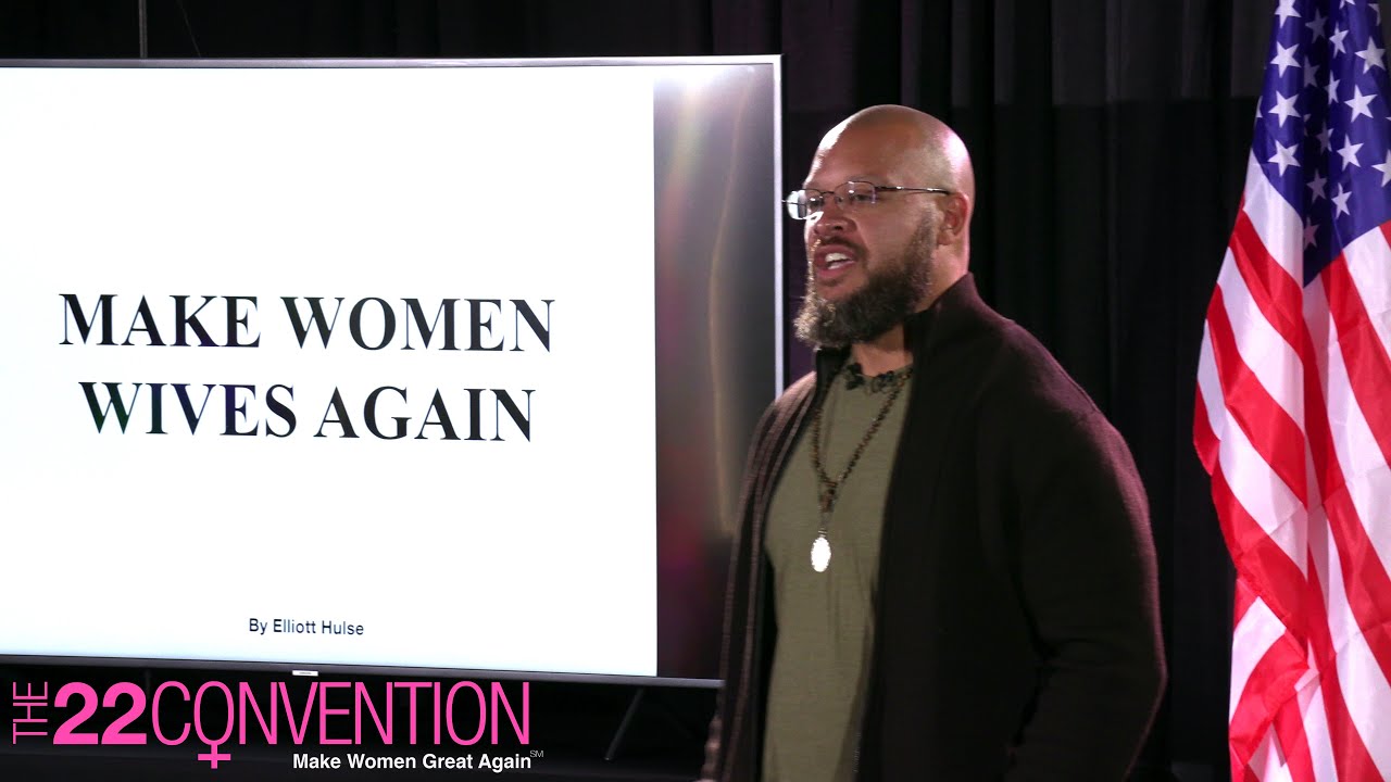 MAKE WOMEN WIVES AGAIN | @Elliott Hulse | Full Speech #22Convention