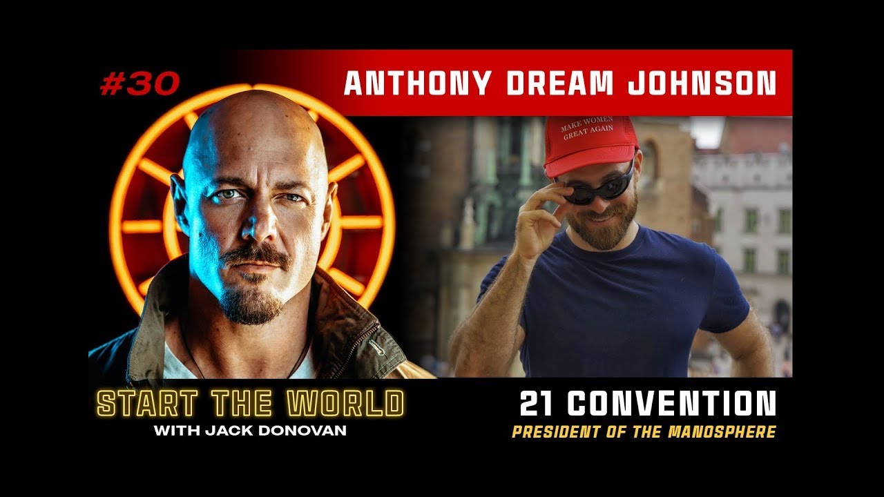 Anthony Dream Johnson - President of the #Manosphere | Start the World Podcast Ep. #30 @Jack Donovan