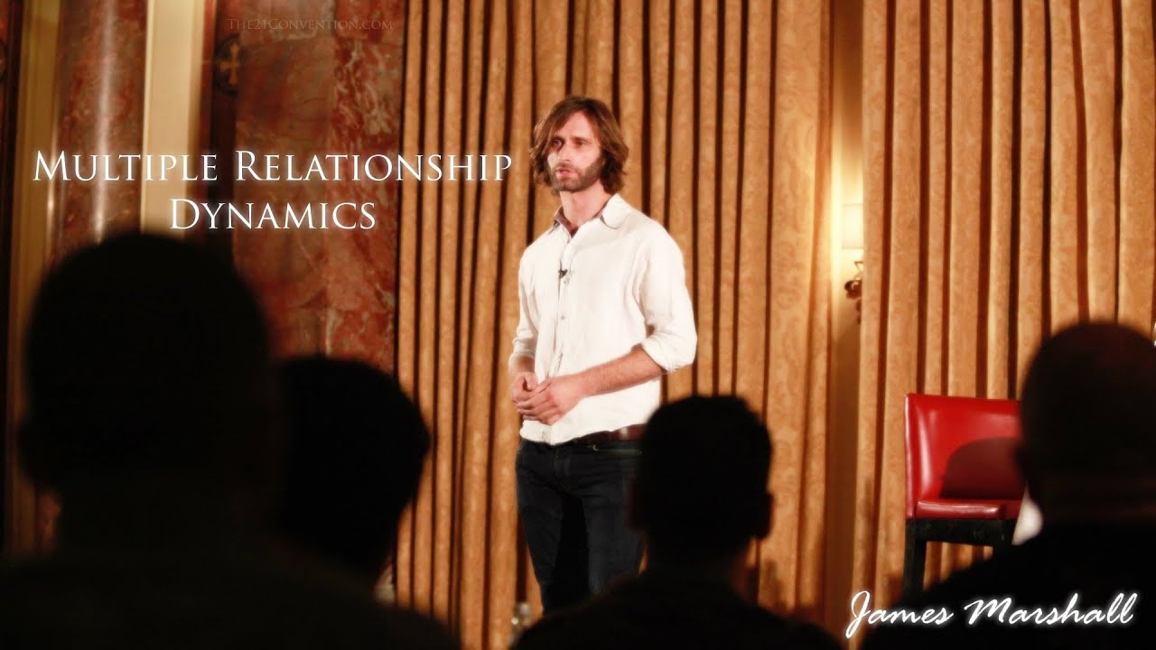 Multiple Relationship Dynamics | James Marshall | Full Length HD