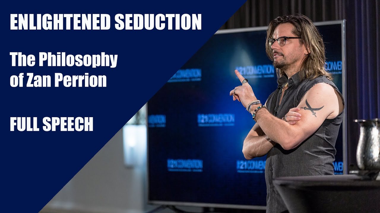 Enlightened Seduction: The Philosophy of Zan Perrion | Full Keynote