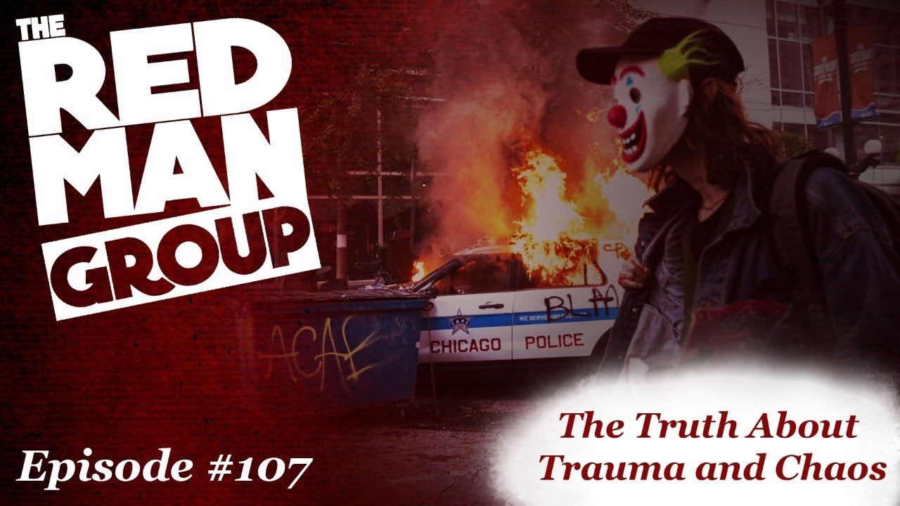 The Red Man Group Ep. #107 — The Truth About Trauma and Chaos