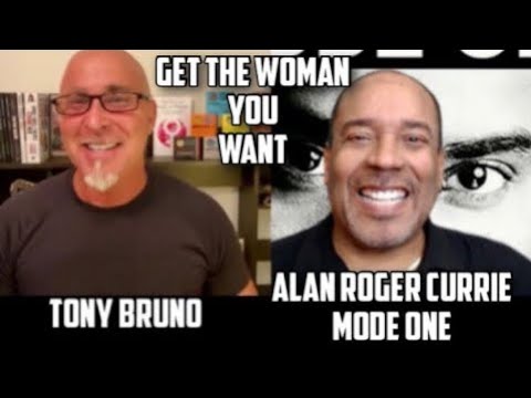 GET THE WOMAN YOU WANT — Tony Bruno interviews ALAN ROGER CURRIE | 21 Replay