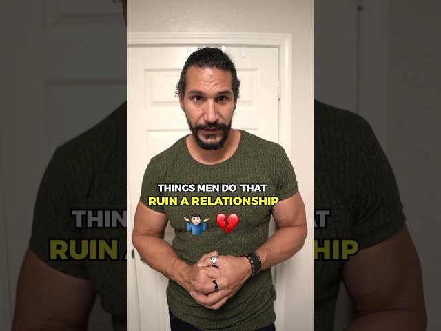 Things Men Do That Ruin Relationships