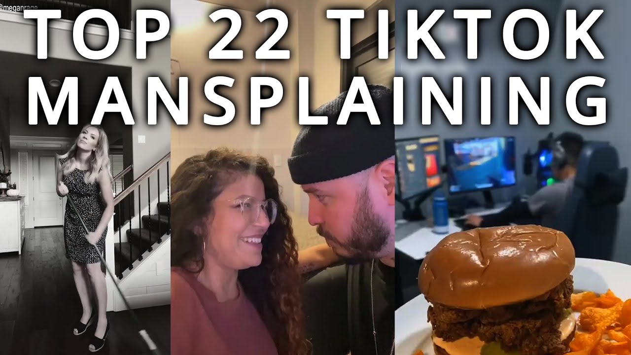 Top 22 TikTok Mansplaining — How All Women Should Act