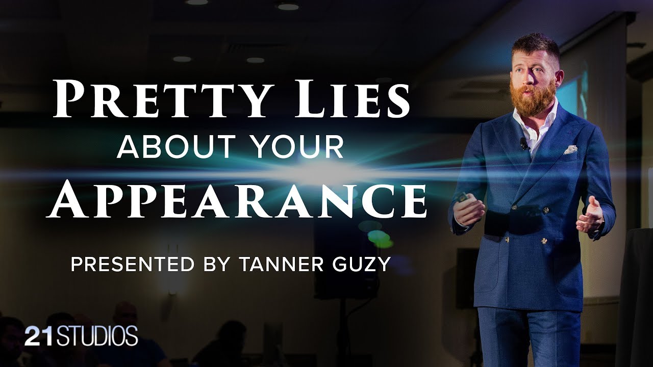 Pretty Lies About Your Appearance : Presented by Tanner Guzy at #21CON | Free to the World