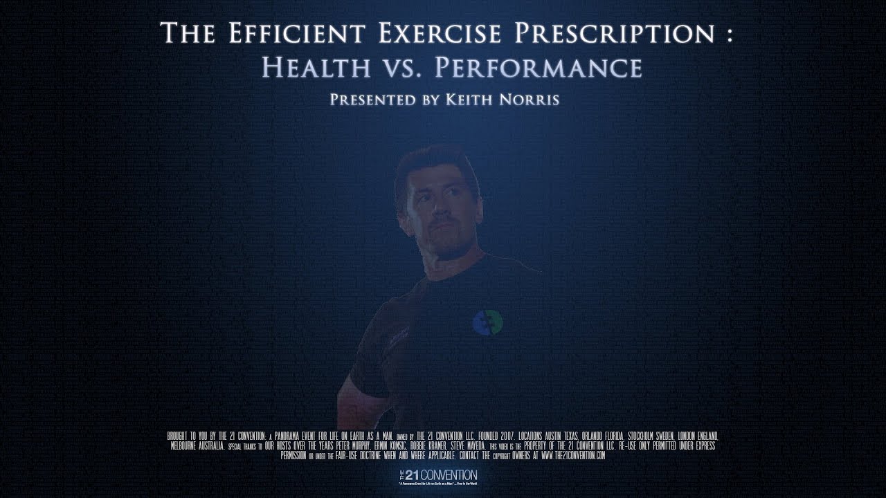 The Efficient Exercise Prescription : Health vs. Performance | Keith Norris