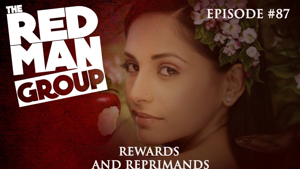 The Red Man Group Ep. #87: Rewards and Reprimands