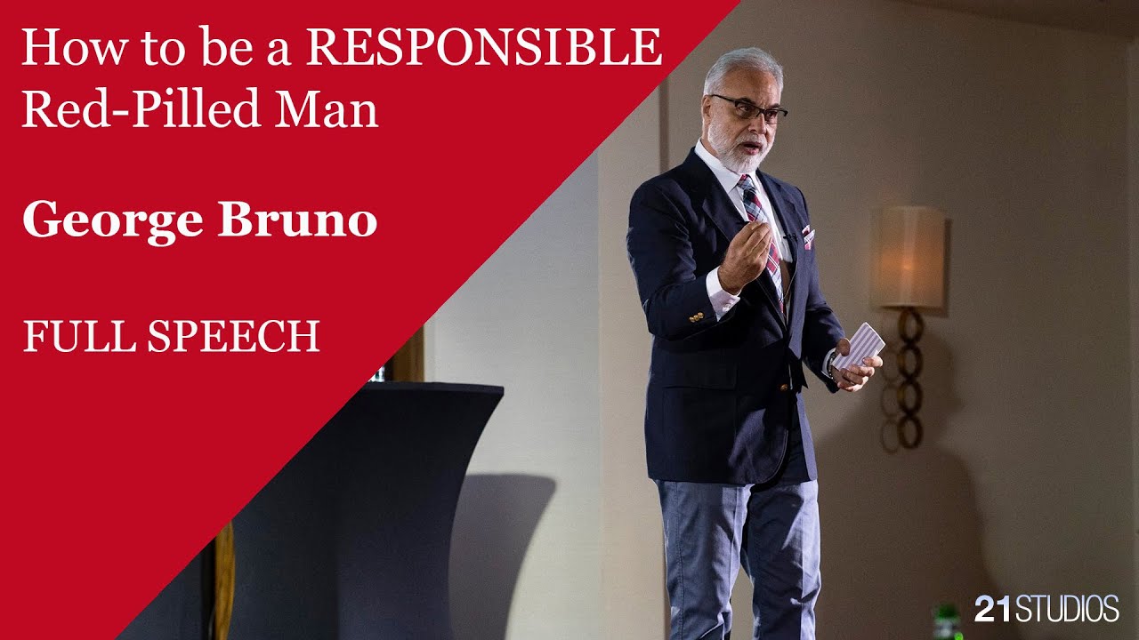 How to be a RESPONSIBLE Red-Pilled Man | @George Bruno  | FULL SPEECH