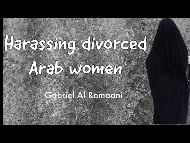 Harassing Divorced Arab Women