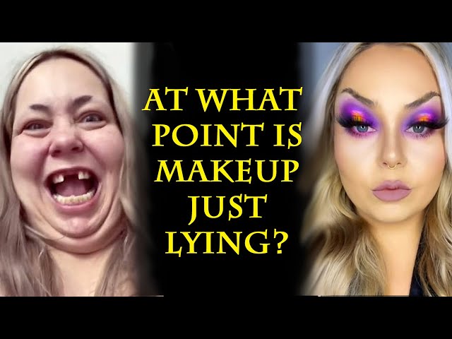 When does makeup go from enhancing to just straight out lying?