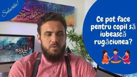 Ce pot face pentru copil sa iubeasca rugaciunea?