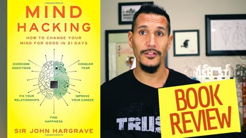 Mind Hacking - How To Change Your Mind For Good In 21 Days (Book Review)