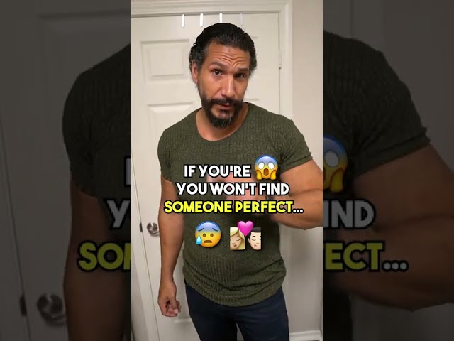 Stop Trying To Find "The Perfect Girl"