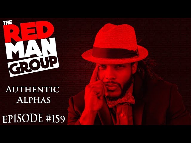 The Red Man Group Ep. 159: Becoming the Authentic Alpha with Ayindei from @Authentic Alphas