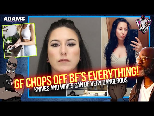 GF CHOPS OFF Her BF's EVERYTHING - When Knives And Wives Meat